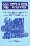 Non-Combat Roles For The U.S. Military In The Post-Cold War Era