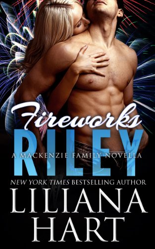 Fireworks: Riley: A MacKenzie Family Novella by Liliana Hart