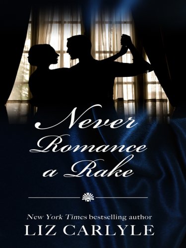 Never Romance a Rake by Liz Carlyle