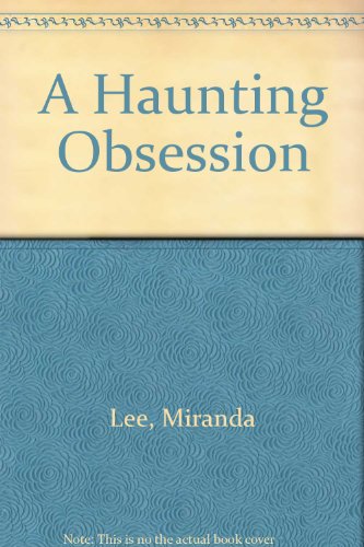 A Haunting Obsession by Miranda Lee