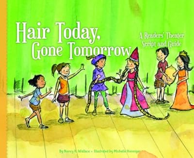 Hair Today, Gone Tomorrow: A Readers' Theater Script and Guide