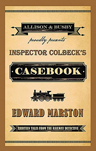 Inspector Colbeck's Casebook by Edward Marston