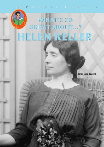 Helen Keller (A Robbie Reader) (What's So Great About...?) by Amie Jane Leavitt
