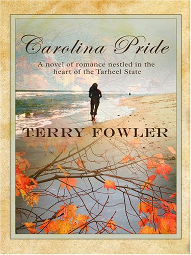 North Carolina: Carolina Pride (Heartsong Novella in Large Print) by Terry Fowler