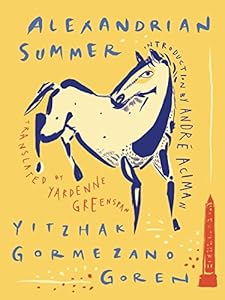 Alexandrian Summer by Yitzhak Gormezano Goren; Yardenne Greenspan