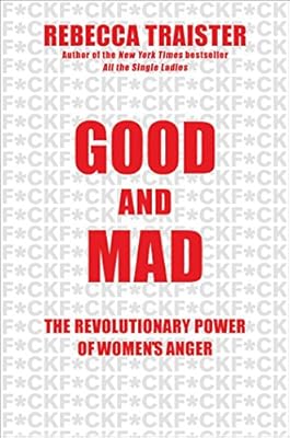 Good and Mad: The Revolutionary Power of Women's Anger