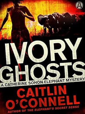 Ivory Ghosts: A Catherine Sohon Elephant Mystery