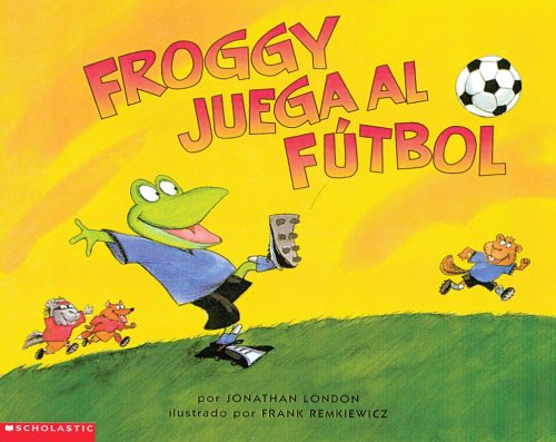 Froggy juega al futbol by Jonathan London