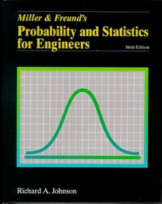 Miller and Freund's Probability and Statistics for Engineers (6th Edition)