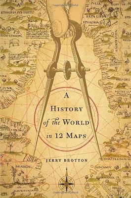 A History of the World in 12 Maps
