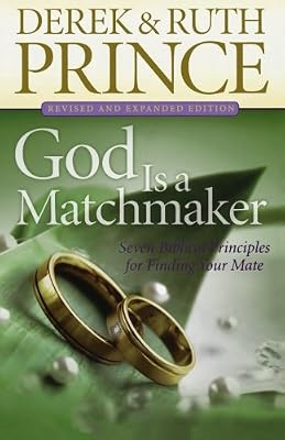 God Is a Matchmaker: Seven Biblical Principles for Finding Your Mate