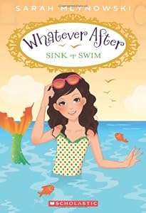 Whatever After #3: Sink or Swim by Sarah Mlynowski