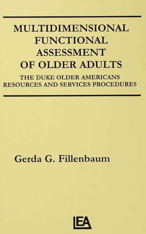 Multidimensional Functional Assessment of Older Adults: The Duke Older Americans Resources and Services Procedures by Gerda G. Fillenbaum