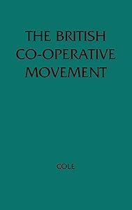 The British Cooperative Movement in a Socialist Society: by G. D. H. Cole