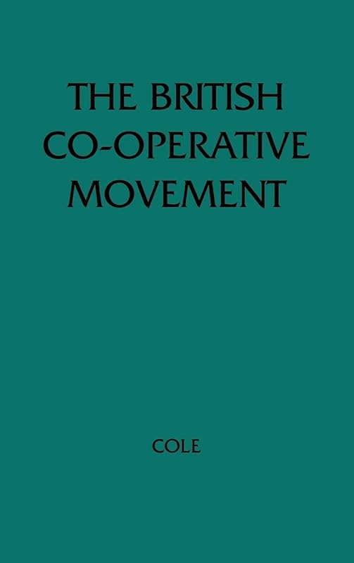 The British Cooperative Movement in a Socialist Society: by G. D. H. Cole