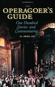 The Operagoer's Guide: One Hundred Stories and Commentaries (Amadeus)