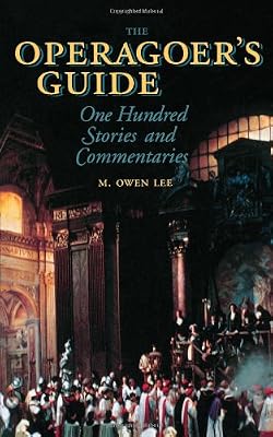 The Operagoer's Guide: One Hundred Stories and Commentaries (Amadeus)