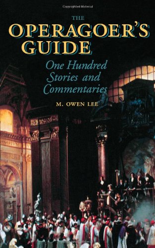 The Operagoer's Guide: One Hundred Stories and Commentaries (Amadeus) by M. Owen Lee