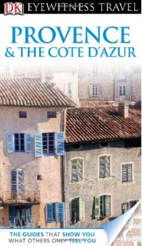 DK Eyewitness Travel Guide: Provence and Cote D'Azur by Rosemary Bailey  ,