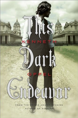 This Dark Endeavor (The Dark Endeavor Chronicles Series) by Kenneth Oppel