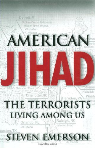 American Jihad: The Terrorists Living Among Us by Steven Emerson