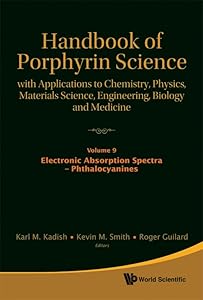 Handbook of Porphyrin Science: With Applications to Chemistry, Physics, Materials Science, Engineering, Biology and Medicine - Volume 9: Electronic Absorption Spectra - Phthalocyanines