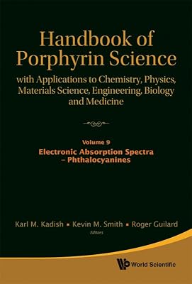 Handbook of Porphyrin Science: With Applications to Chemistry, Physics, Materials Science, Engineering, Biology and Medicine - Volume 9: Electronic Absorption Spectra - Phthalocyanines