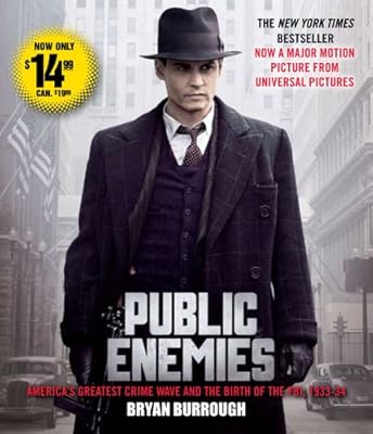 Public Enemies Movie Tie-In: America's Greatest Crime Wave and the Birth of the FBI