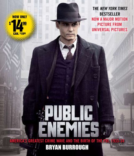 Public Enemies Movie Tie-In: America's Greatest Crime Wave and the Birth of the FBI by Campbell Scott