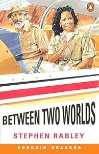 Between Two Worlds (Penguin Readers, EasyStarts) by Stephen Rabley
