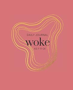 Woke AF Daily Journal by L A Ferring