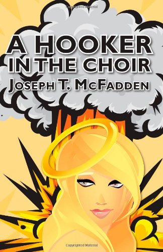 A Hooker in The Choir by Joseph T. McFadden