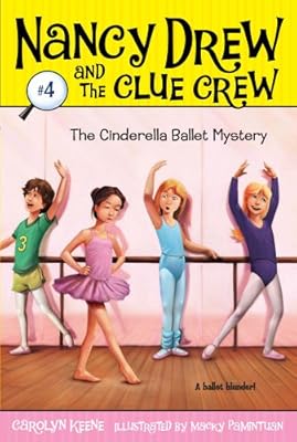 The Cinderella Ballet Mystery (Nancy Drew and the Clue Crew Book 4)