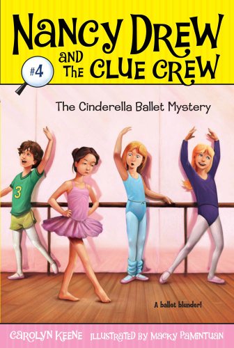 The Cinderella Ballet Mystery (Nancy Drew and the Clue Crew Book 4) by Carolyn Keene