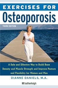 Exercises for Osteoporosis, Third Edition: A Safe and Effective Way to Build Bone Density and Muscle Strength and Improve Posture and Flexibility