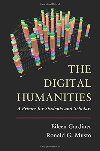 The Digital Humanities: A Primer for Students and Scholars by Eileen Gardiner