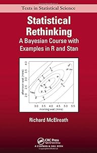 Statistical Rethinking: A Bayesian Course with Examples in R and Stan by Richard McElreath
