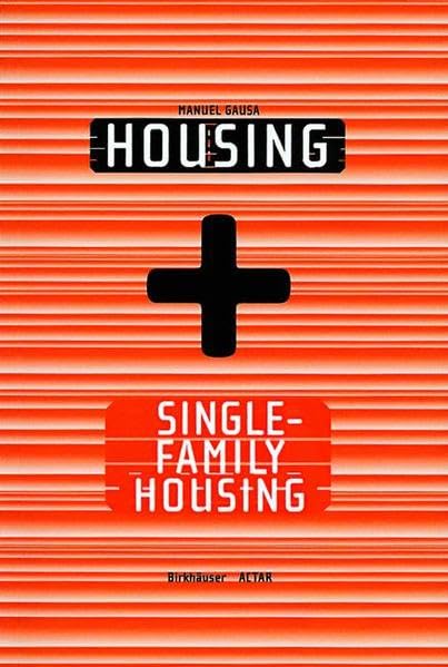 Housing/Single-Family Housing by Manuel Gausa