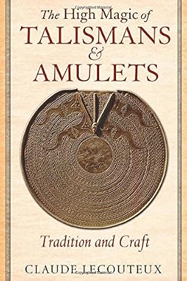 The High Magic of Talismans and Amulets: Tradition and Craft