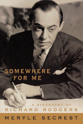 Somewhere for Me - A Biography of Richard Rodgers by Meryle Secrest