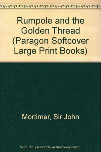 Rumpole and the Golden Thread by Sir John Mortimer