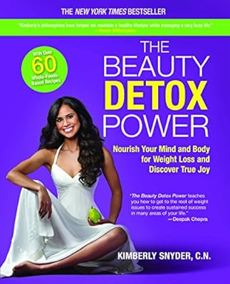 The Beauty Detox Power: Nourish Your Mind and Body for Weight Loss and Discover True Joy