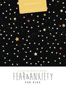 Fear & Anxiety: Learning to Overcome with God's Truth, For Kids: A Love God Greatly Study Journal