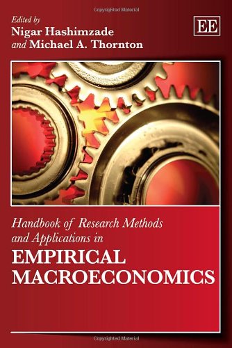 Handbook of Research Methods and Applications in Empirical Macroeconomics (Handbooks of Research Methods and Applications series) by Nigar Hashimzade