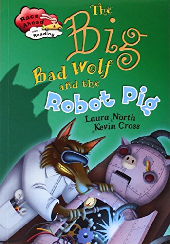The Big Bad Wolf and the Robot Pig by Laura North
