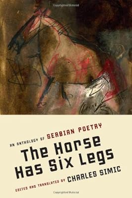 The Horse Has Six Legs: An Anthology of Serbian Poetry