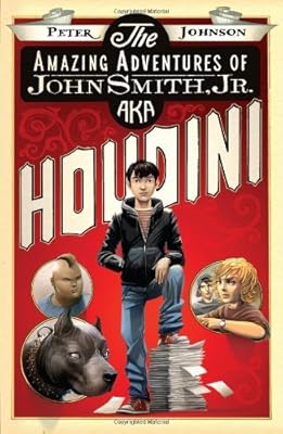 The amazing adventures of John Smith, Jr., aka Houdini