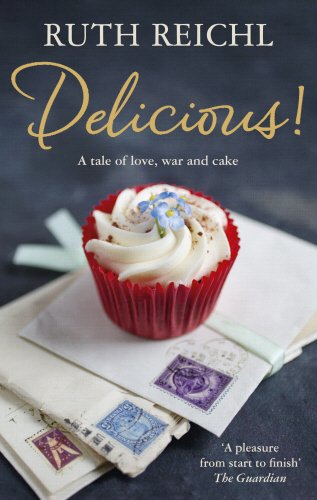 Delicious! a novel by Ruth Reichl
