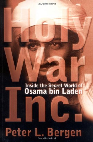 Holy War, Inc.: Inside the Secret World of Osama bin Laden by Peter L. Bergen
