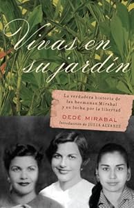 Vivas en su jardin (Vintage Espanol) (Spanish Edition) by Dede Mirabal